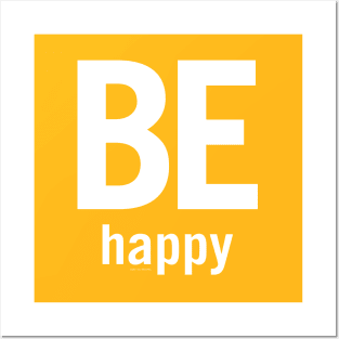 Be Happy Posters and Art